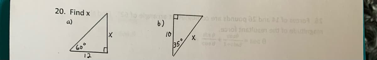 20. Find x
b.)
4 V
X
10
sind
coad
12
60°
Sato olymis ne 016 abruog as bos Alto como s
35°
sonol instiueen orit to abutingem
200