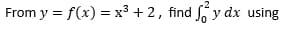 From y = f(x) = x³ +2, find √y dx using