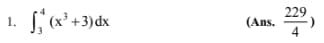 1.
(x²+3) dx
(Ans.
229
4