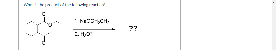 What is the product of the following reaction?
1. NaOCH,CH3
??
2. Hо*
