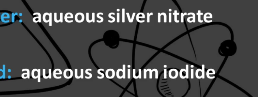 er: aqueous silver nitrate
d: aqueous sodium iodide
