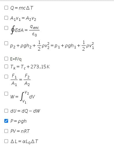 O Q = MCAT
O A1V1= A2V2
9 enc
fEdA =-
€0
1
P2
+ pgh2
O E=F/q
O TK= T+273.15K
F2
A1
A2
V2
W =
dU = dQ – dW
P= pgh
PV = nRT
O AL= aLoAT
