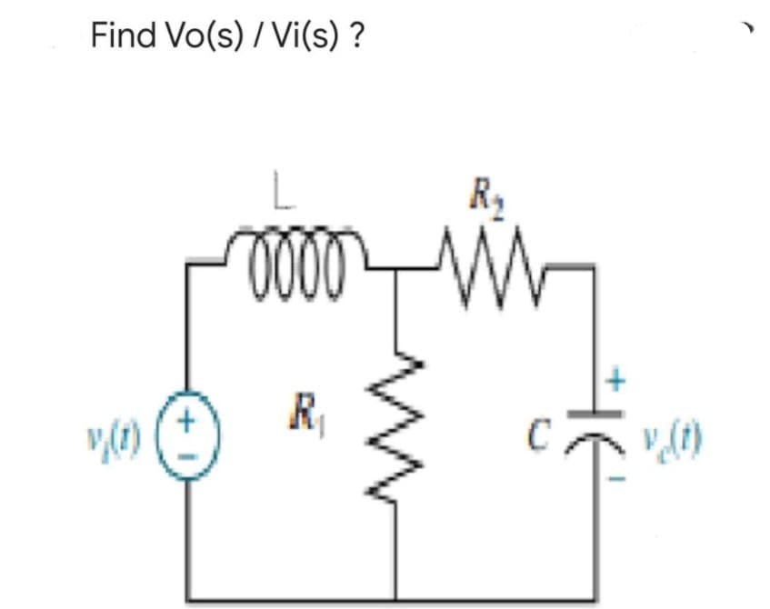 Find Vo(s) / Vi(s) ?
R2
000
R,
+,
