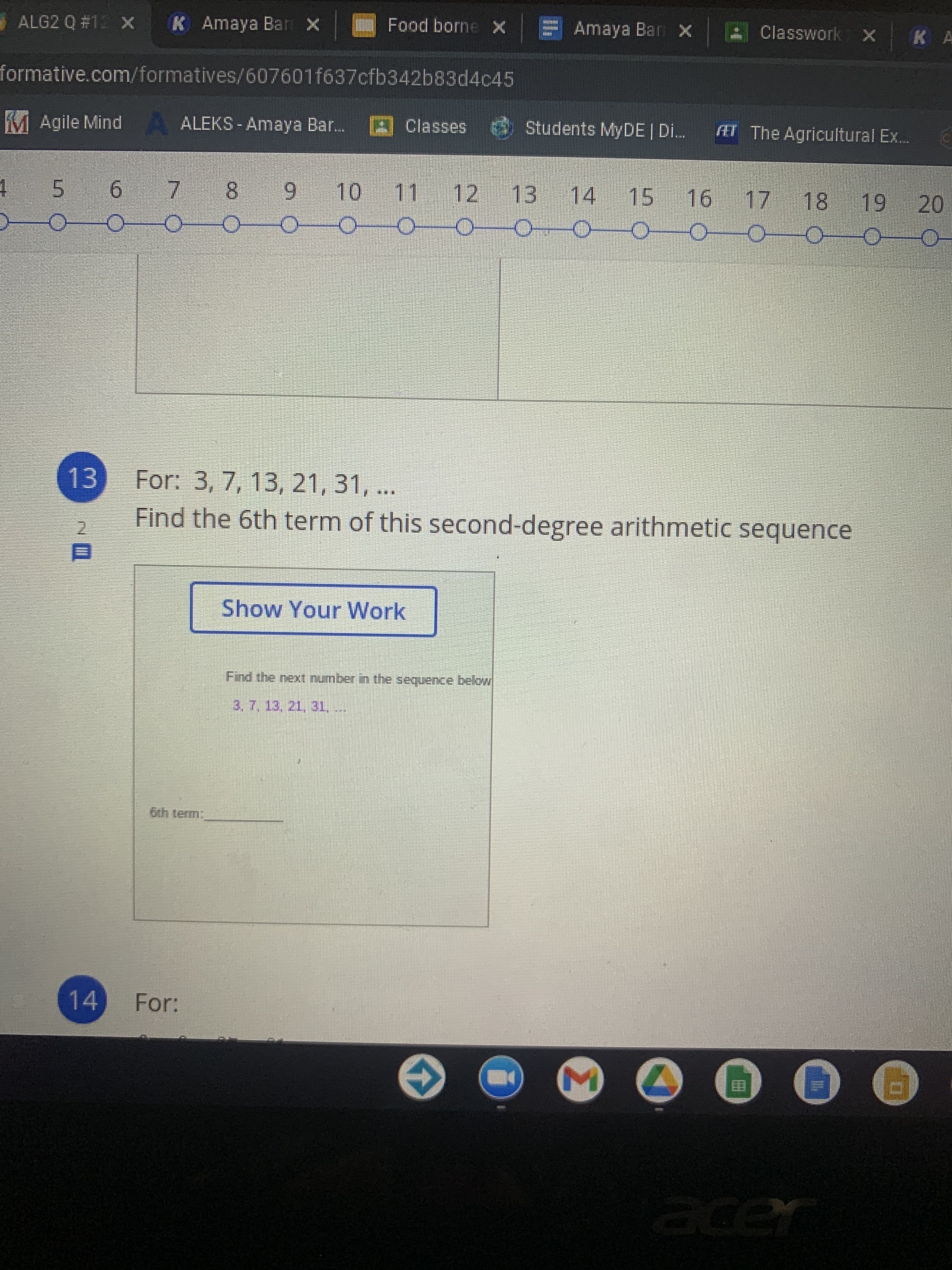 13
For: 3, 7, 13, 21, 31, ..
Find the 6th term of this second-degree arithmetic sequence
2.
