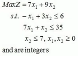 MaxZ =7x, +9x,
st. - x1 +3x, <6
7x, +x, 5 35
X, 57, X,X, 2 0
and are integers
