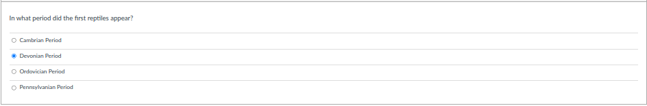 In what period did the first reptiles appear?
O Cambrian Period
Devonian Period
O Ordavician Period
O Pennsylvanian Period
