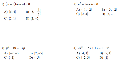 1) (m- 5Xm - 4) - о
2) п? — 5n + 6-0
41
В) 5, --
5
в) (-3, -2
D) (3, 2}
А) -1, -2)
A) 5, 4)
C) 5, 1}
C) (2, 4)
D) (1, -5)
3) р* - 10--3р
A) -2, –3)
C) -1}
4) 2x? - 15х + 13-1-х*
в) (2, -5)
D) (-5}
A) (4, 1}
с) -2, 3)
в) (5, 4)
D) {1}
