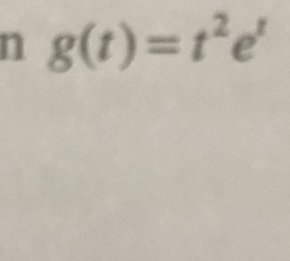 n g(t)=r²e'
