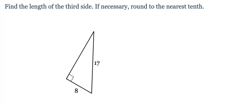 Find the length of the third side. If necessary, round to the nearest tenth.
17
8
