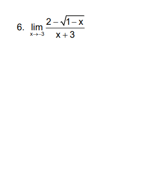 2- V1-x
X +3
6. lim
x-3
