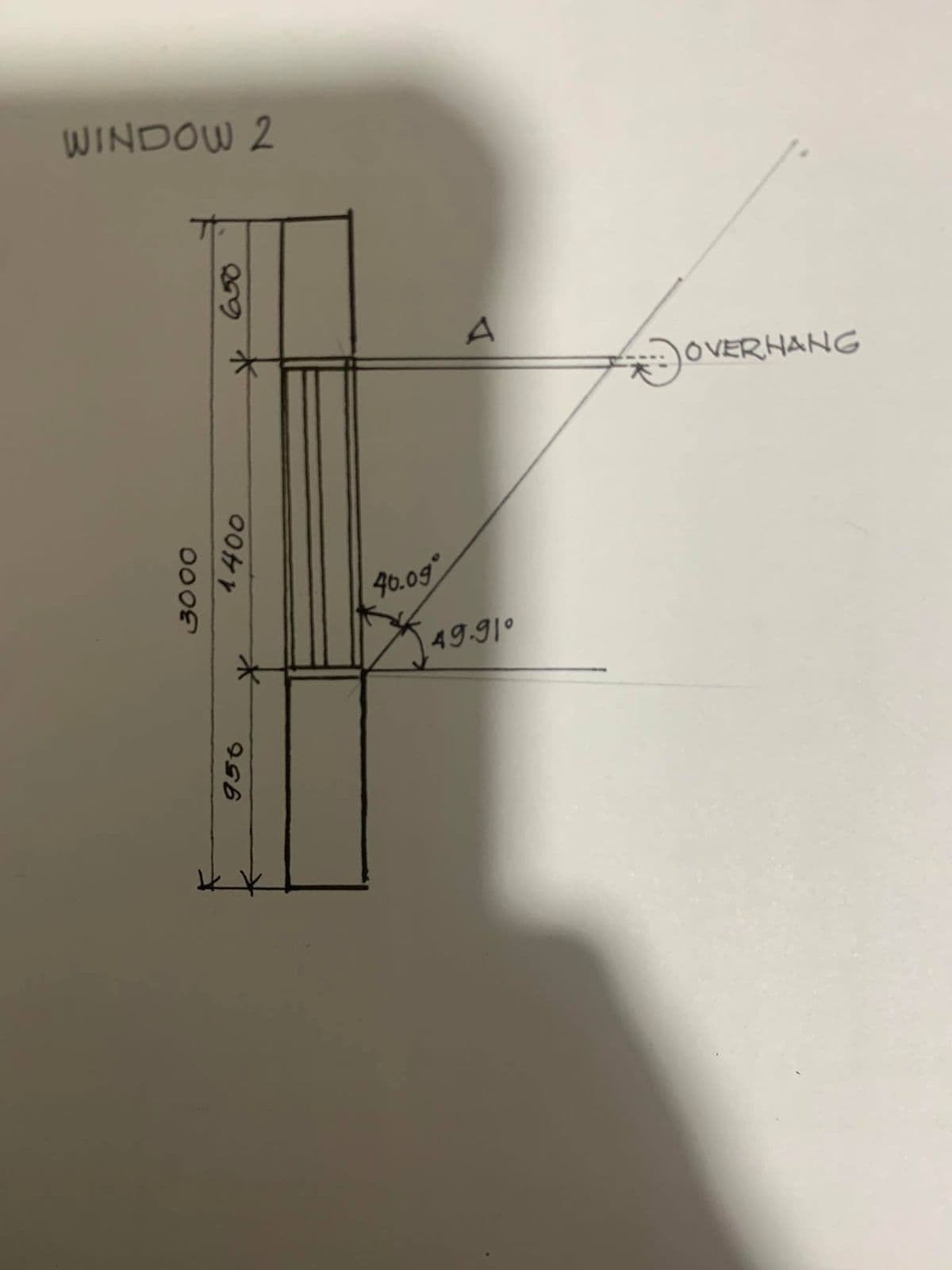 WINDOW 2
A
1
49.91°
3000
1400
956
40.09
OVERHANG