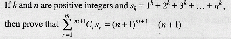 If k and n are positive integers and s= 1k + 2k + 3k + ... + nk,
m
then prove that Σm+¹C,s,= (n + 1)m+¹ − (n + 1)
r=1