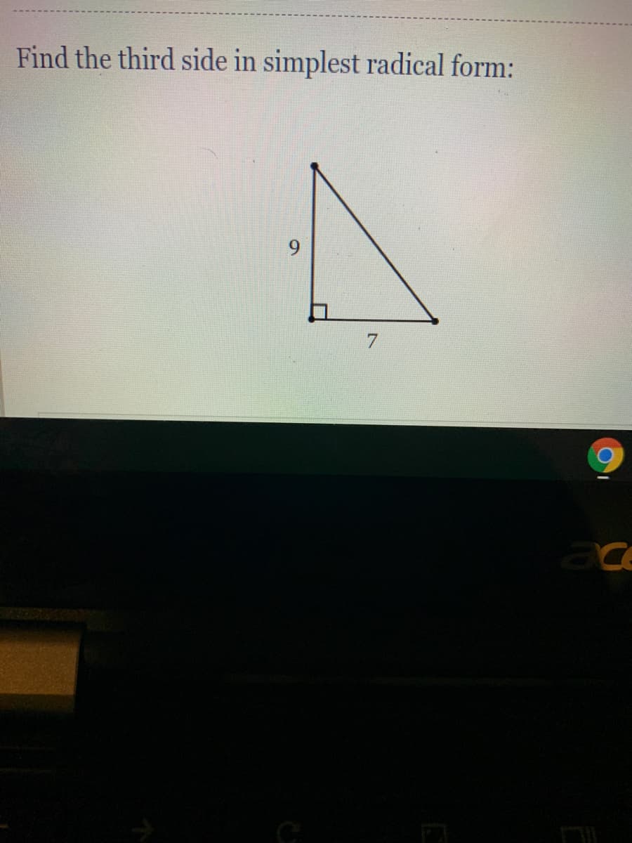 Find the third side in simplest radical form:
ace
