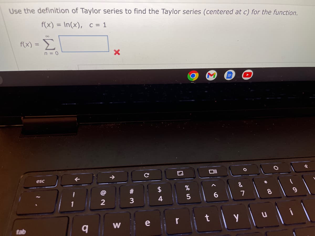 Use the definition of Taylor series to find the Taylor series (centered at c) for the function.
f(x) = In(x), c = 1
00
f(x) =
n = 0
火
ロI
esc
&
@
#
8
4
W
e
oత N
