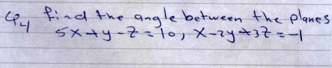 find the angle between the planes
Sメ4y-21o,メ-スy ート
