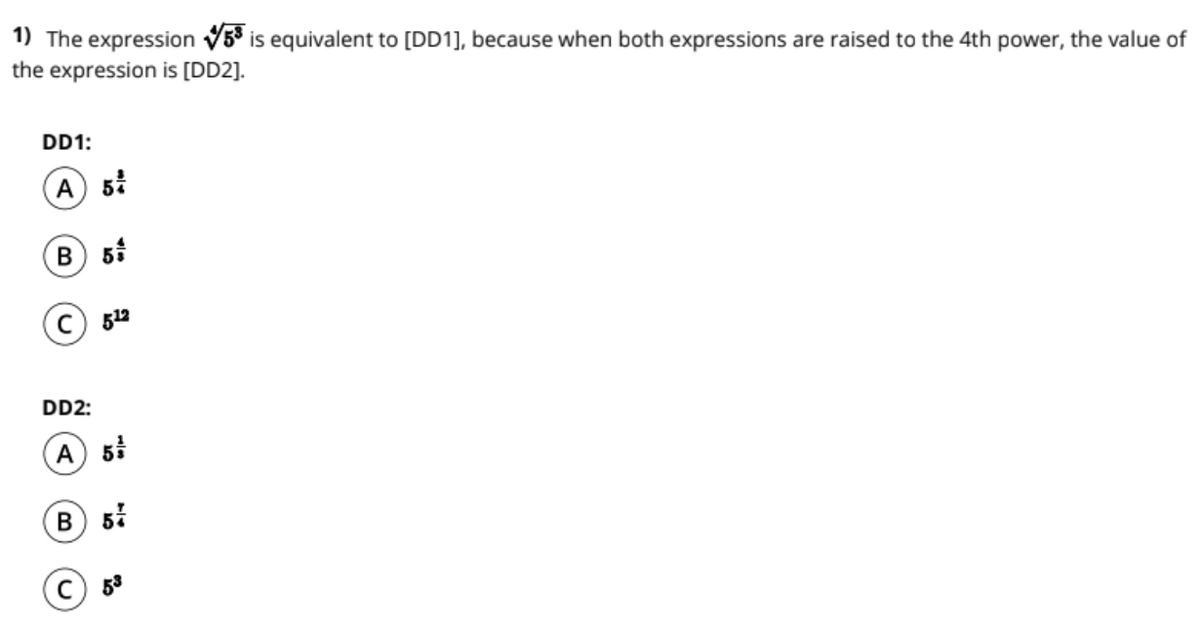 1) The expression V53 is equivalent to [DD1], because when both expressions are raised to the 4th power, the value of
the expression is [DD2].
DD1:
A 5
B 5i
512
DD2:
A 55
B 5
53
