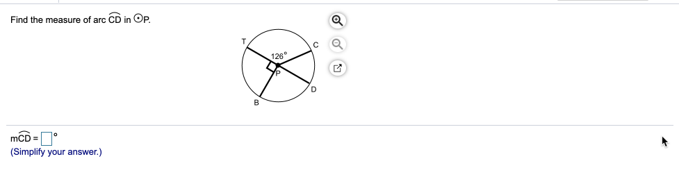 Find the measure of arc CD in OP
126°
D
mCD =O°
(Simplify your answer.)
