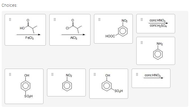 Choices:
HO
FeCl3
OH
Ś0₂H
AICI
NO₂
HOOC
OH
NO₂
SO₂H
⠀
⠀⠀⠀
⠀⠀⠀
conc HNO3
conc H₂SO4
NH₂
conc HNO3