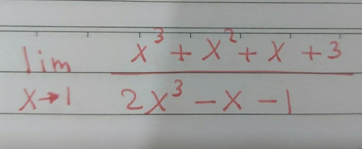 X+ X+)X +3
t.
lim
X→1
2x3-x-1
