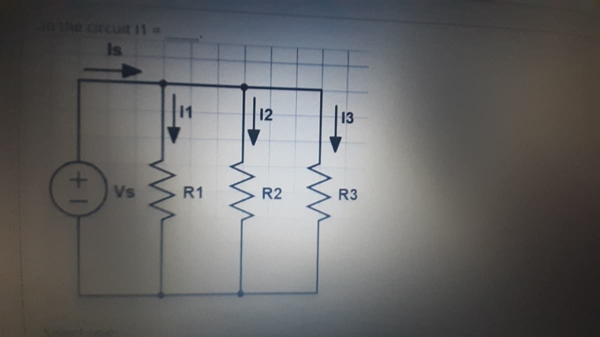 he circuit 11 =
Vs
R1
R2
