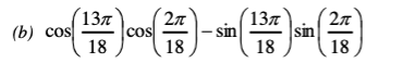 13л
13л
os (135) cos(26)-sin (135) sin (24)
18
18
18
18
(b) cos