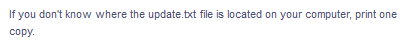 If you don't know where the update.txt file is located on your computer, print one
сору.
