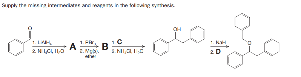 Supply the missing intermediates and reagents in the following synthesis.
OH
1. LIAIH,
1. PBr3
1. C
1. NaH
2. NH,CI, H,O
2. Mg(s),
ether
2. NH,CI, H2O
2. D
