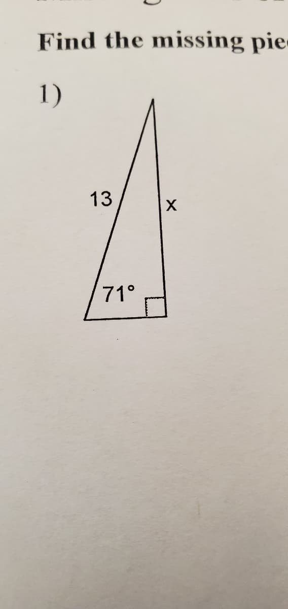 Find the missing pie
1)
13
71°
