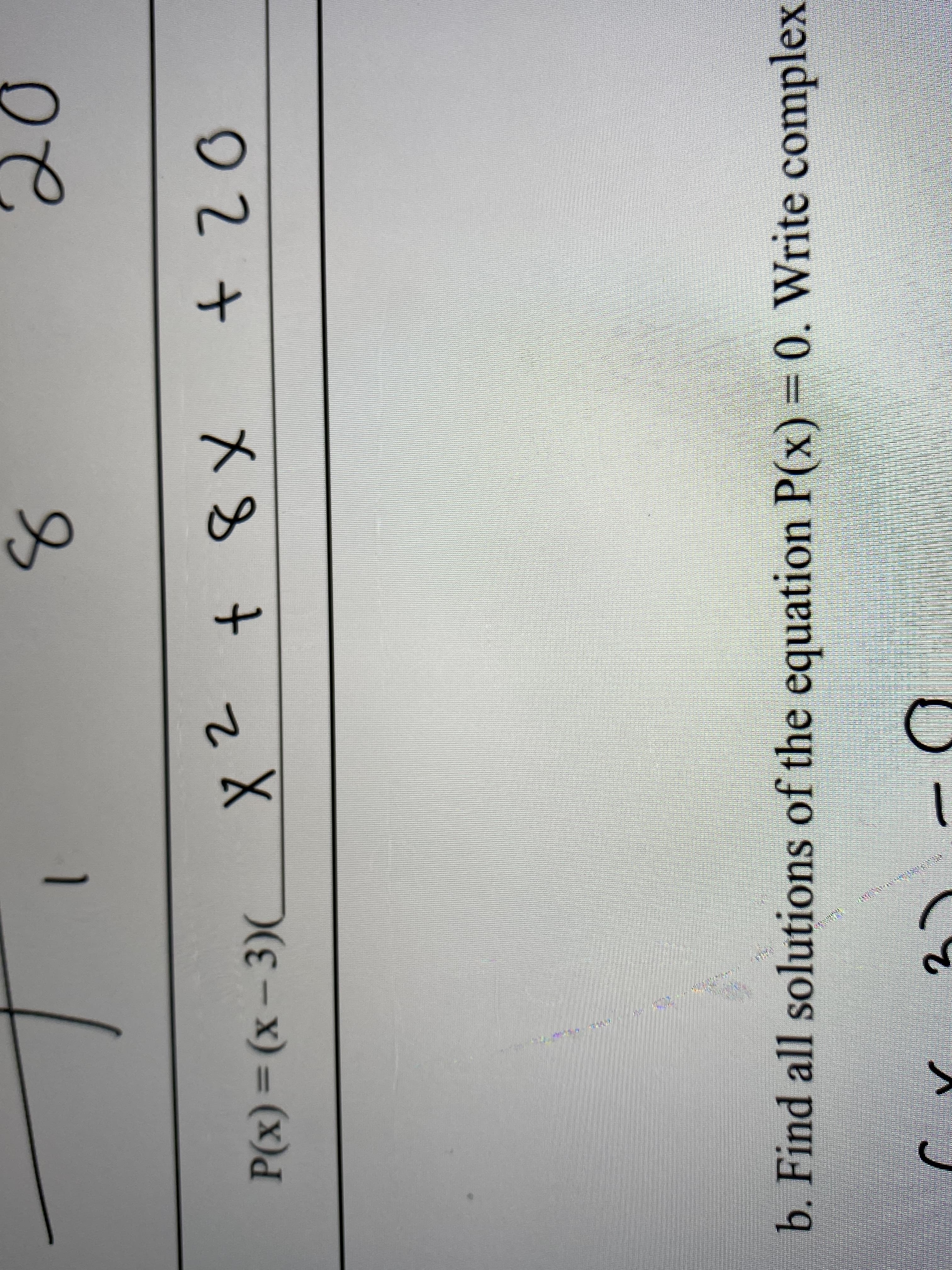 2.
b. Find all solutions of the equation P(x) = 0. Write complex
02
メ8+zX
%3D
1
