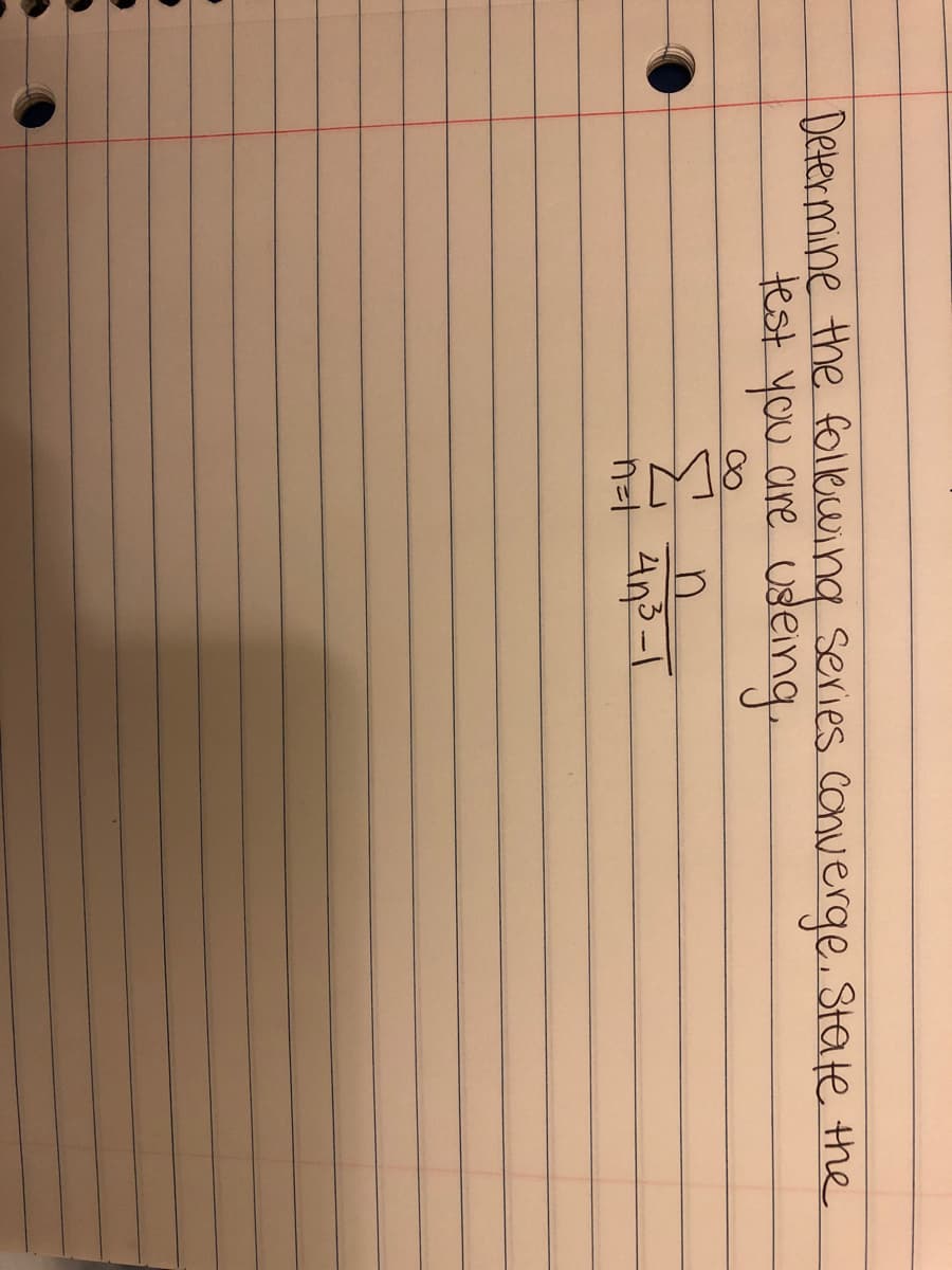 Determine the follewing series converge. State the
test you are useng.
An3-1
