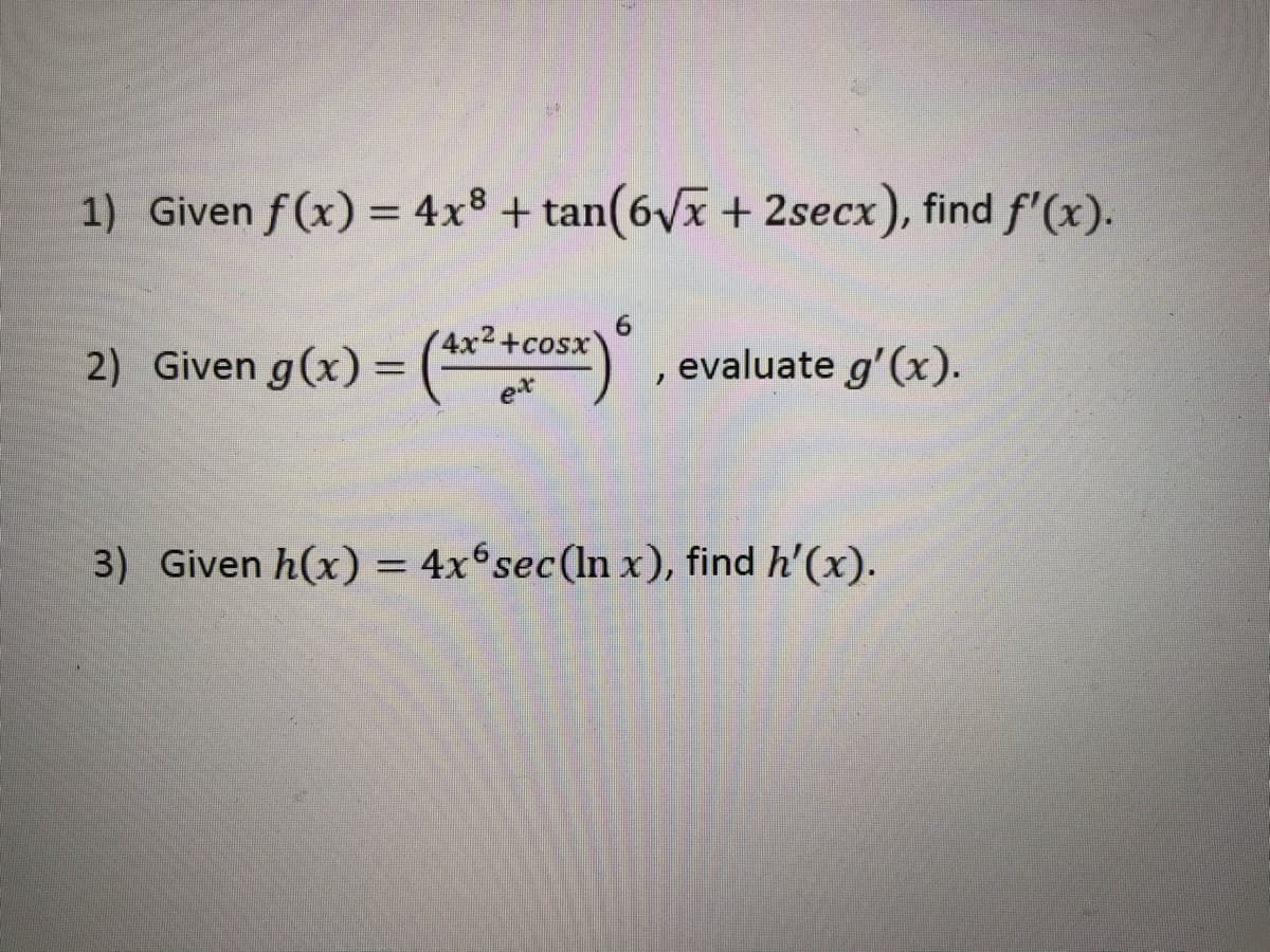 Given f (x) = 4x8 + tan
(6Vx + 2secx), find f'(x).
%3D
