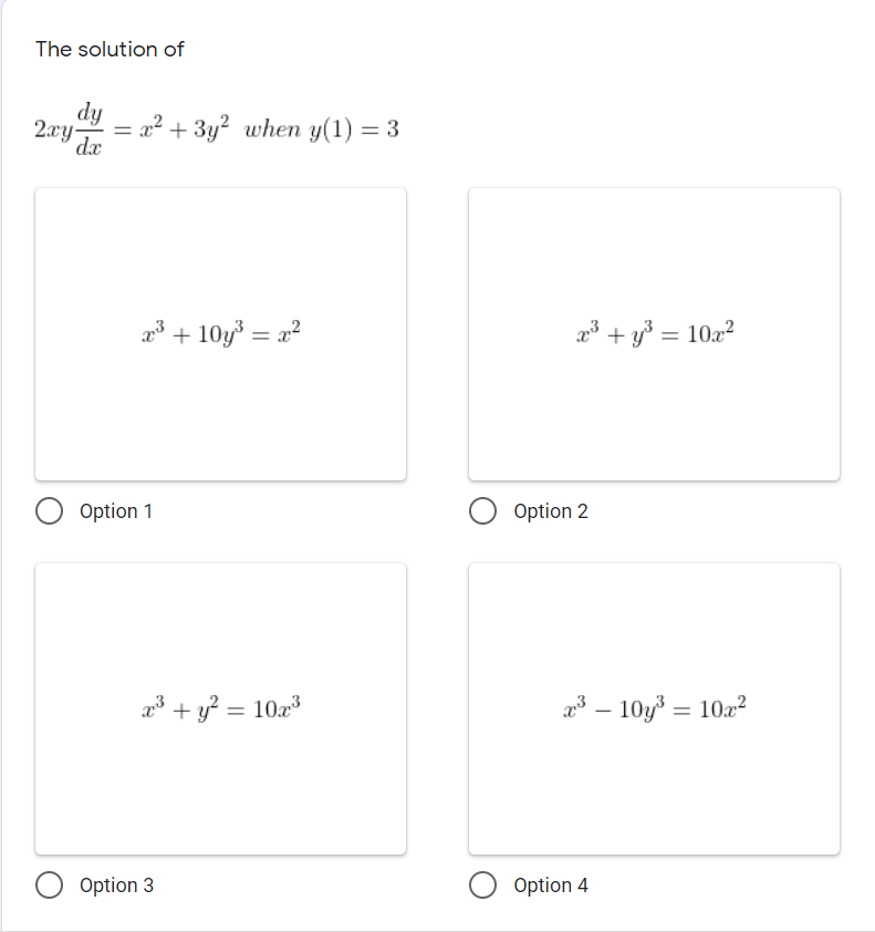 The solution of
dy
22 + Зу? when y(1) 3 3
2.xy-
dx
23 + 10y = x2
23 + y³ = 1022
Option 1
Option 2
23 + y? = 102
a3 – 10y = 1022
%3D
|
Option 3
O Option 4
