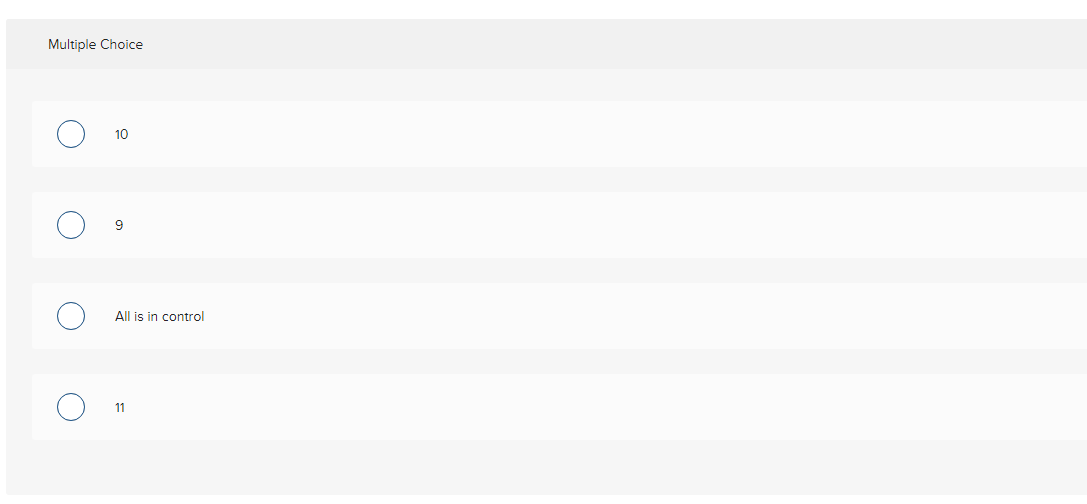 Multiple Choice
10
9.
All is in control
11
