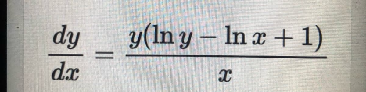 dy
y(ln y – In x + 1)
-
dx
