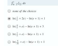 So dx
none of the choices
In(금
+ 2e) – In(e + 1) + 1
In(를 + e)-In(e + 1) +3
In(금 + e)-In(e + 1) + 1
In + e) – In(e + 1) + 1
