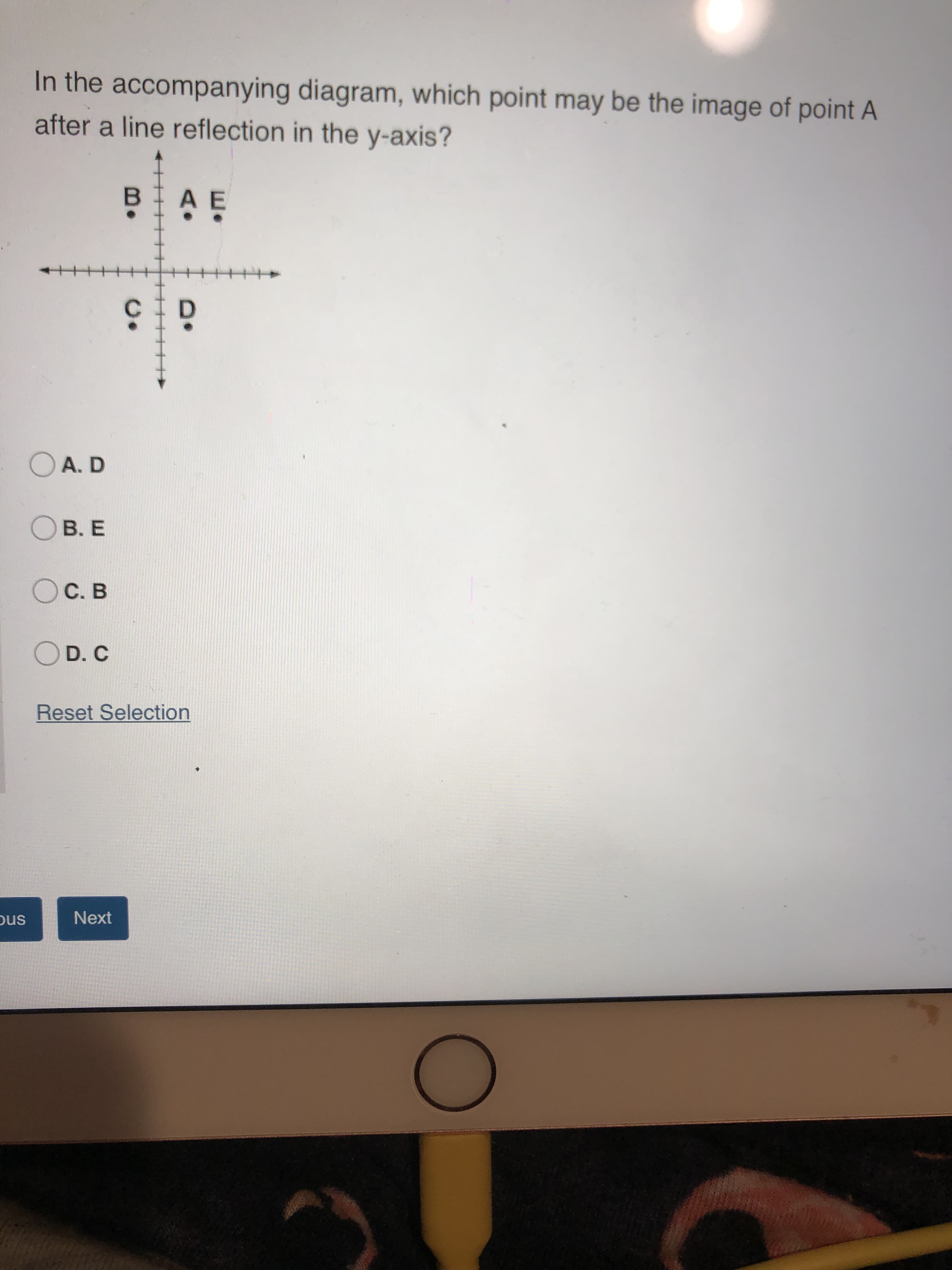 In the accompanying diagram, which point may be the image of point A
after a line reflection in the y-axis?
A E
+++
à 5
CID
B.
