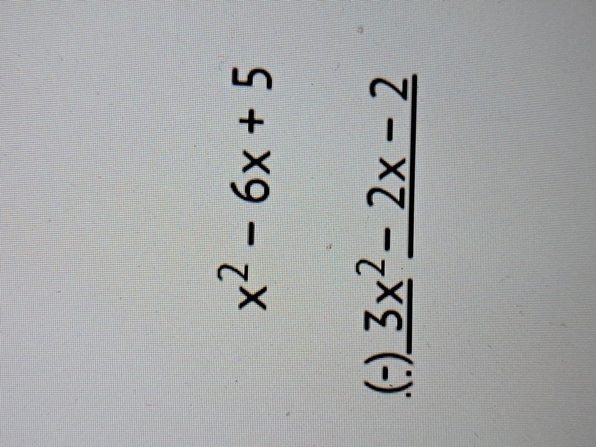 2
x² - 6x + 5
(-) 3x²-2x-2