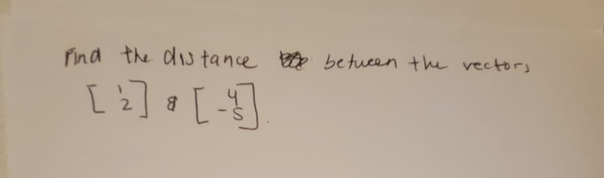 find the diJ tance betueen the vectors
2.
