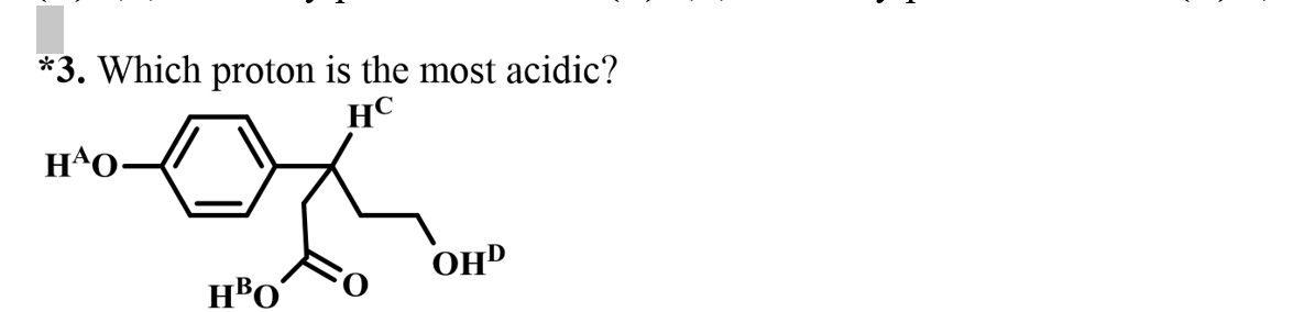 *3. Which proton is the most acidic?
HC
HAO.
ΗΒΟ
OHD