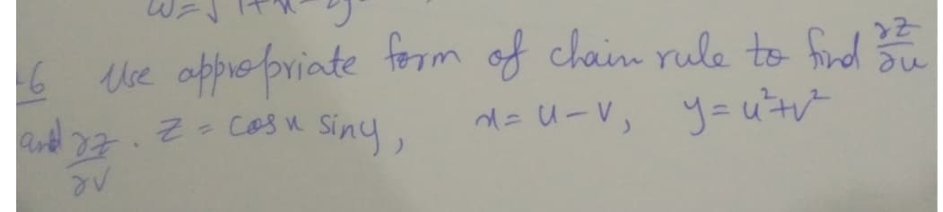 Uve apprebriate ferm of chain rule to find
ard 27. 2 - cosu
Siny,
d= U-V,
