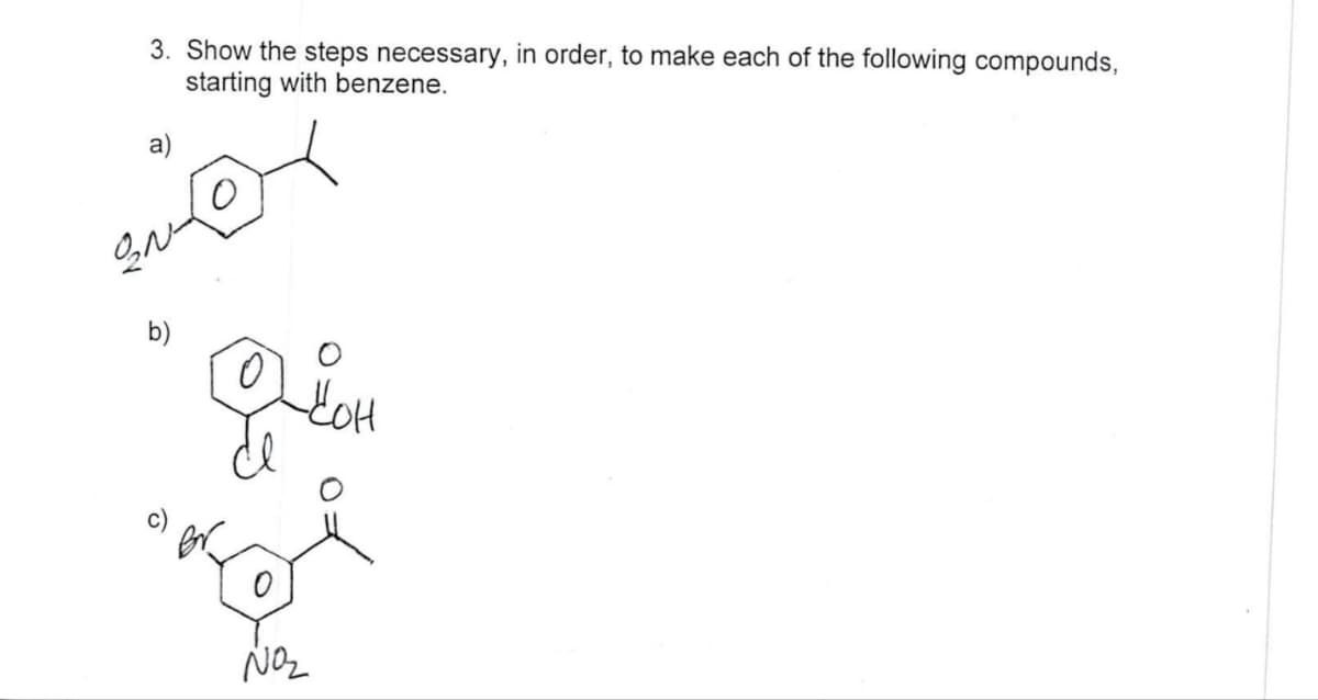 3. Show the steps necessary, in order, to make each of the following compounds,
starting with benzene.
a)
DE CH
NO₂