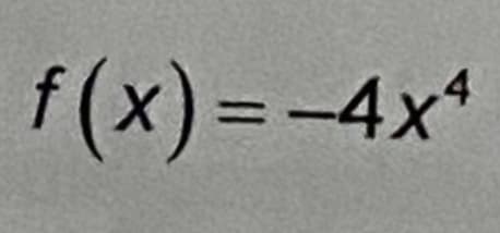 f(x)=-4x4