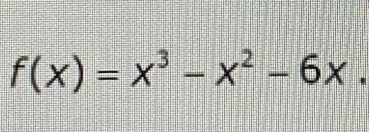 f(x) = x³ - x² - 6x