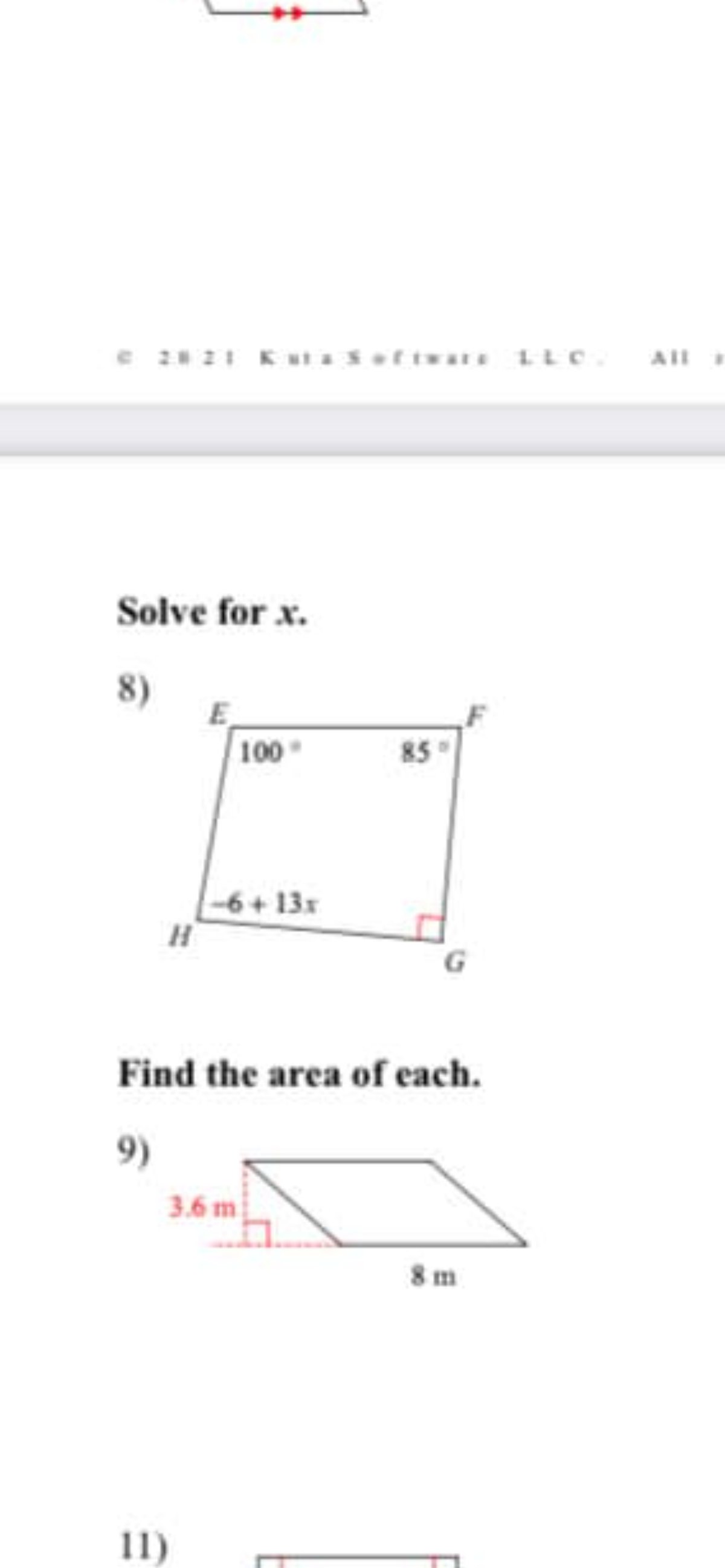 e 221 KiaoftwaE LLC
All
Solve for x.
8)
100
85
-6+ 13x
Find the area of each.
9)
3.6 m
8 m
11)
