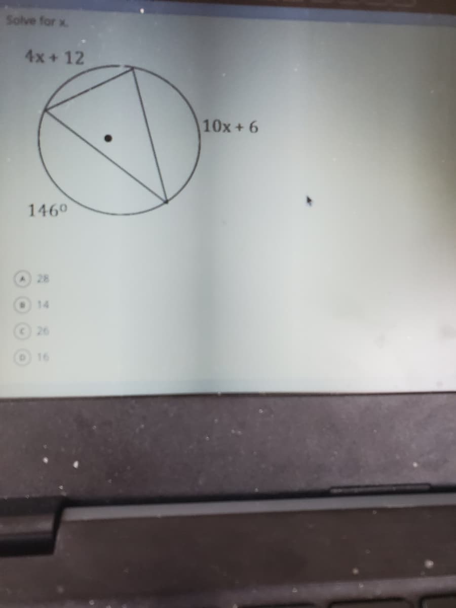 Solve for x.
4x+12
10x+ 6
1460
28
14
26
16
