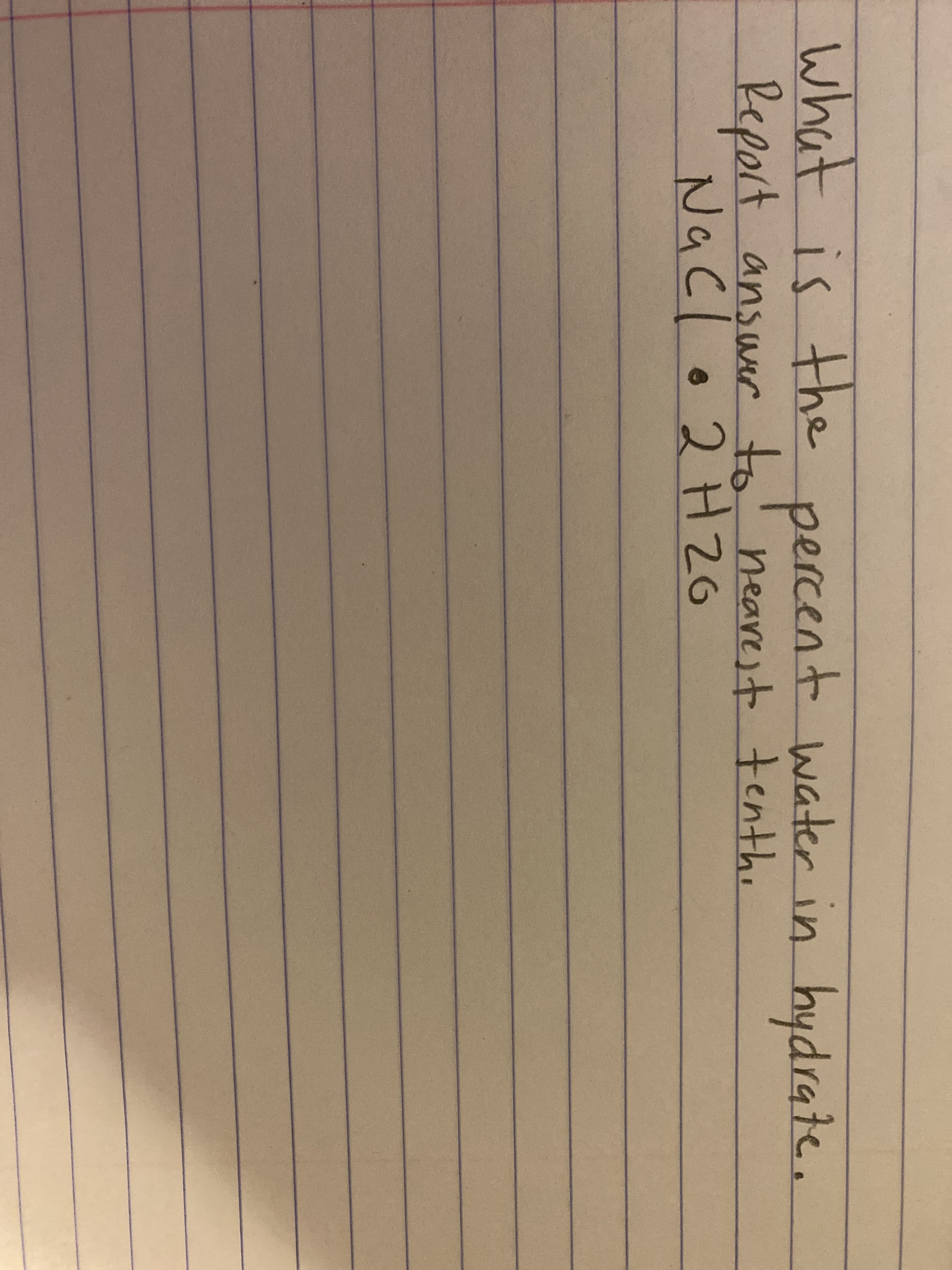 what is the
Report.
answer L percent water in hydrate.
olt
Nacl
2H26
