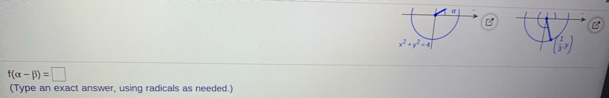 x² +y? = 4[
f(a - B) =
(Type an exact answer, using radicals as needed.)
%3D
