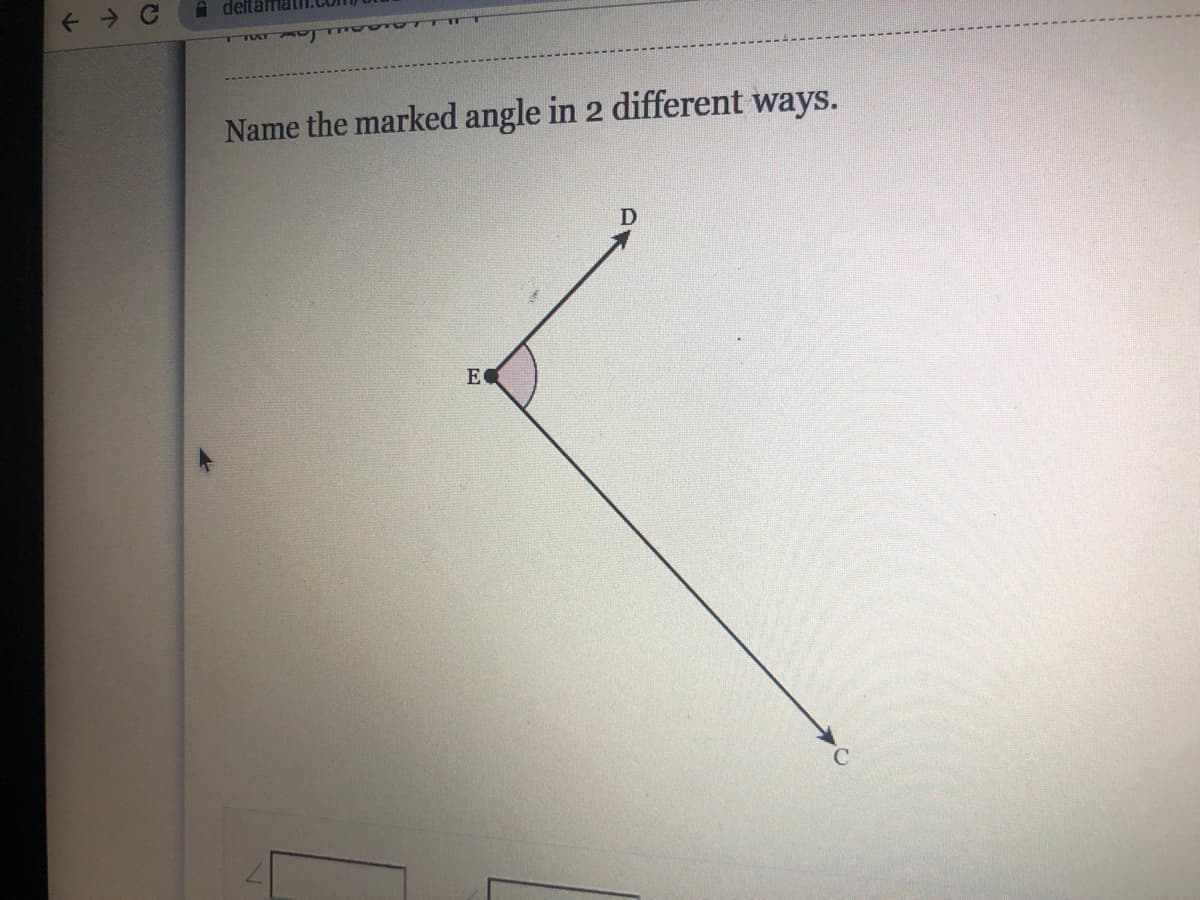 A dela
Name the marked angle in 2 different ways.
E
