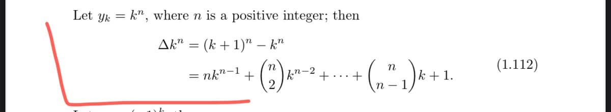 Let yk = k", where n is a positive integer; then
Ak" = (k + 1)" – k"
(„).
kn~2
2.
(1.112)
n
nk"-! +
+
|k+1.
