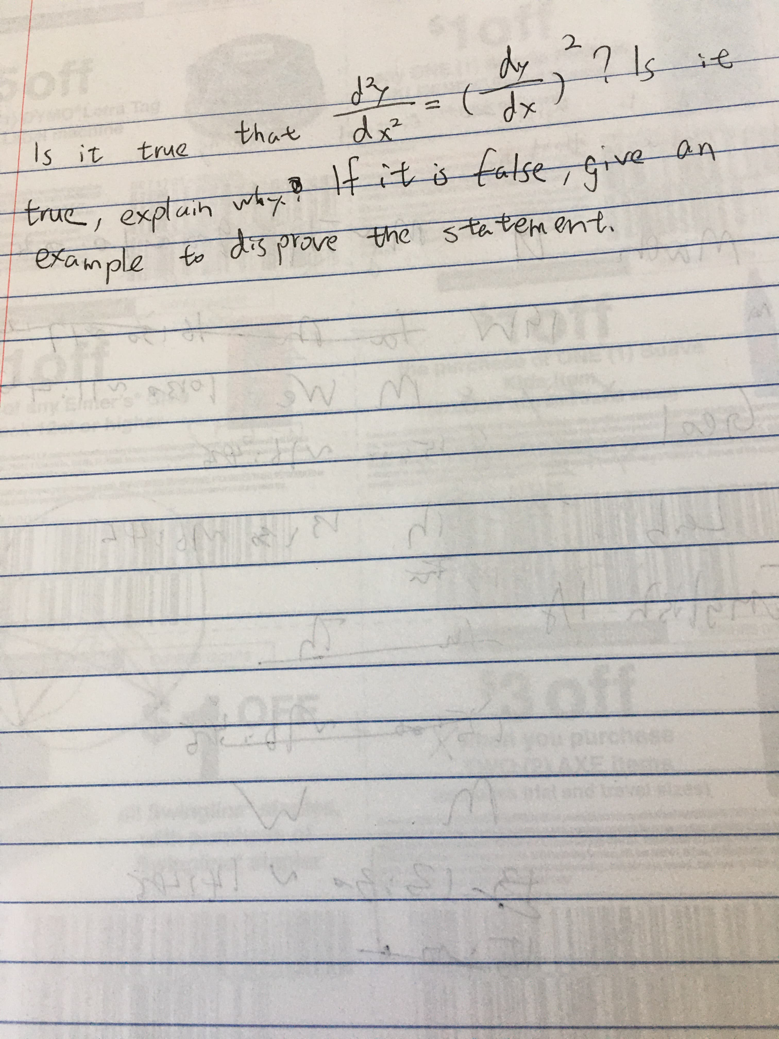 bff
dy
if
Tag
Is it
that
dx²
true
1fits false, give at
fatse g"
true, exptain why
example
to dis prove
e the statementi
